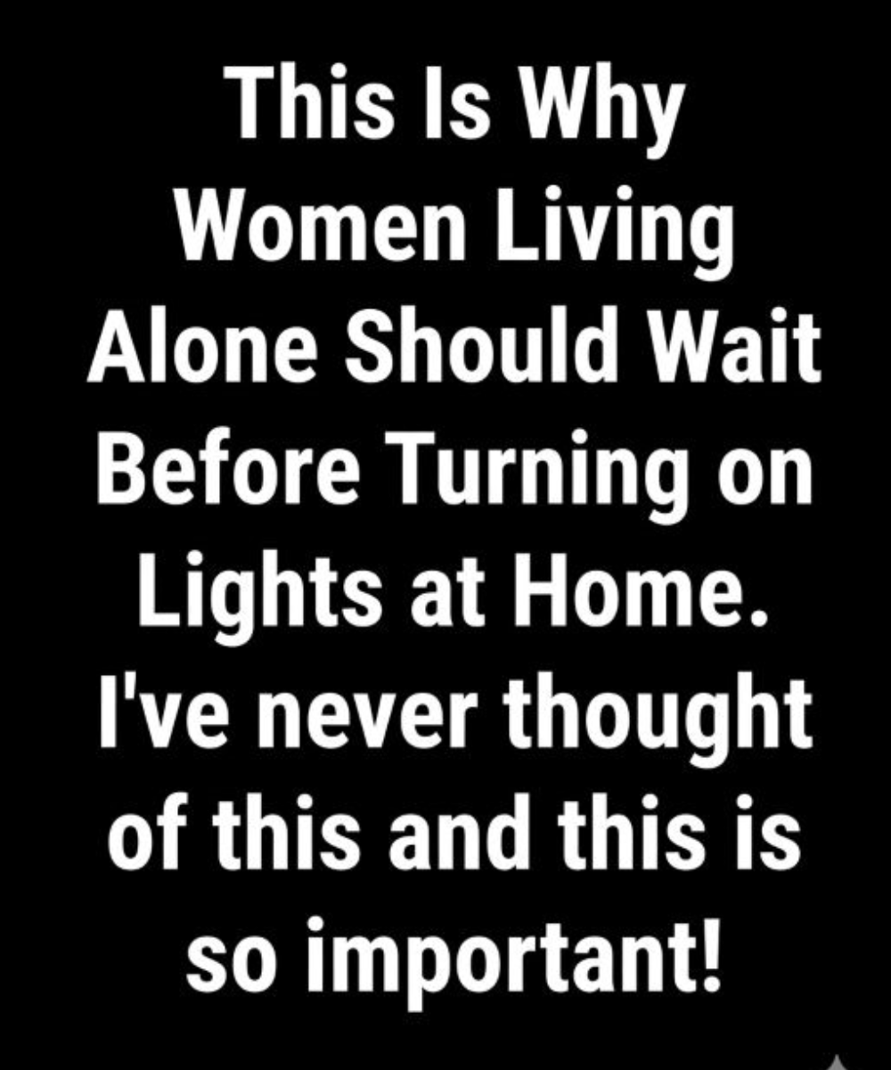 A Helpful Safety Reminder for Those Living Alone at Night. 25 2 1