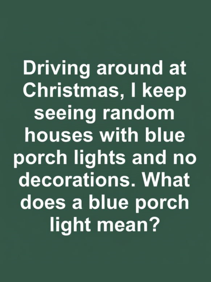 The Surprising Message of Blue Porch Lights 25 2 8