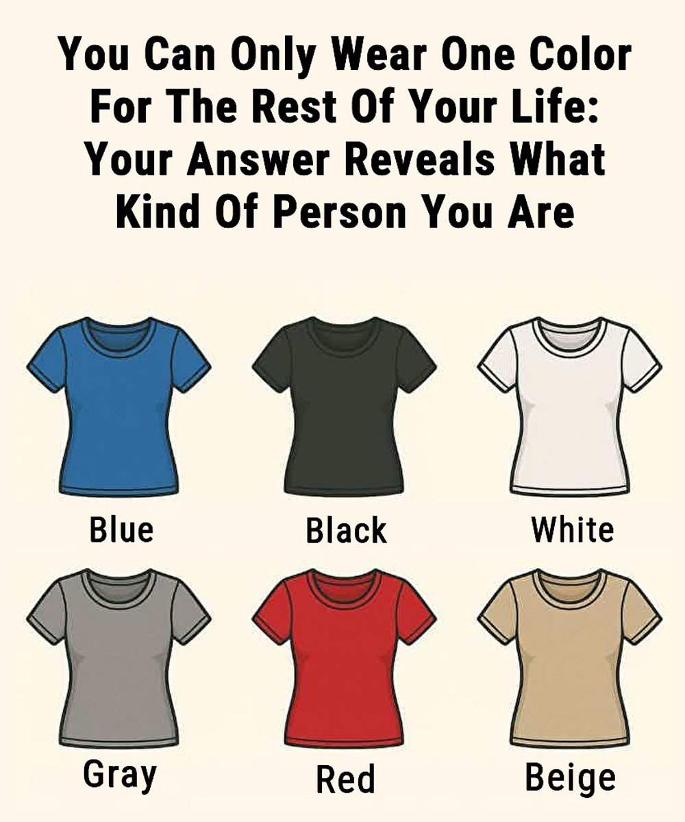 You Can Only Wear One Color For The Rest Of Your Life: Your Answer Reveals What Kind Of Person You Are 25 lkdm